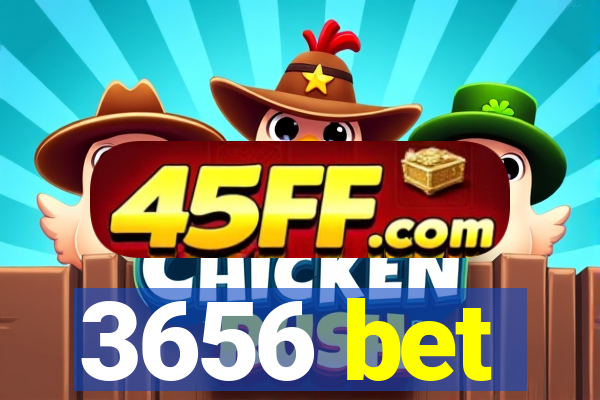 3656 bet